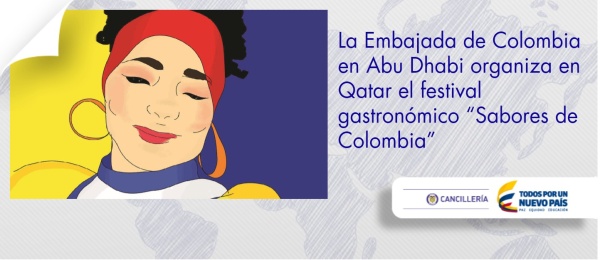 La Embajada de Colombia en Abu Dhabi organiza en Qatar el festival gastronómico “Sabores de Colombia”