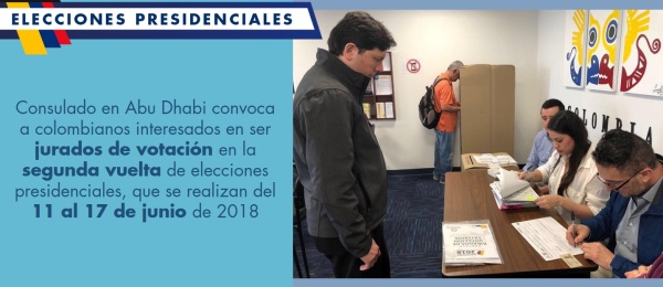 Consulado en Abu Dhabi convoca a colombianos interesados en ser jurados de votación en la segunda vuelta de elecciones presidenciales, que se realizan del 11 al 17 de junio de 2018