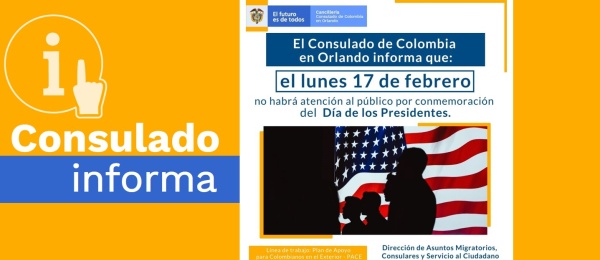 Consulado de Colombia en Orlando no tendrá atención al público el Día de los Presidentes, 17 de febrero de 2020