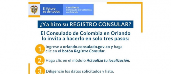 El Consulado de Colombia en Orlando recuerda a los connacionales que es de vital importancia que realicen su registro 