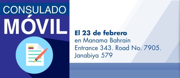 El Consulado de Colombia en Abu Dhabi visitará con su unidad móvil Manama Bahrain, el 23 de febrero 