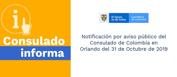 Notificación por aviso público del Consulado de Colombia en Orlando del 31 de Octubre de 2019