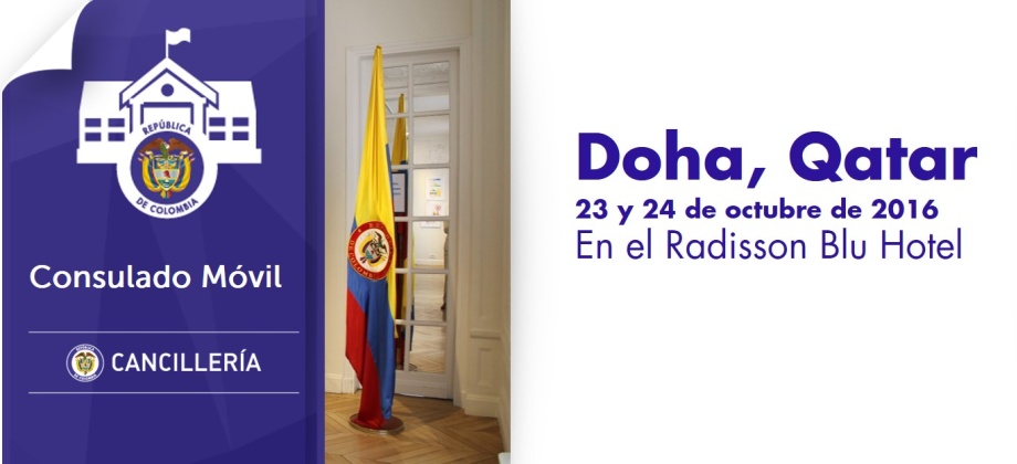 El Consulado de Colombia en Abu Dhabi estará con su unidad móvil en Doha, los días 23 y 24 de octubre de 2016