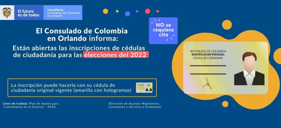 Consulado de Colombia en Orlando informa que están abiertas las inscripciones de cédulas de ciudadanía para las elecciones 2022