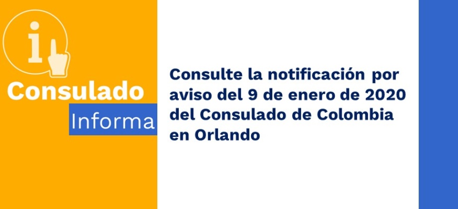 Consulte la notificación por aviso del 9 de enero de 2020 del Consulado de Colombia en Orlando