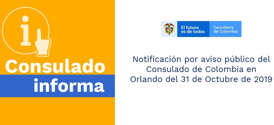Notificación por aviso público del Consulado de Colombia en Orlando del 31 de Octubre de 2019